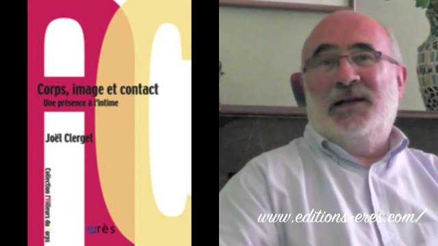 Corps, image et contact Une présence à l'intime Joel CLERGET