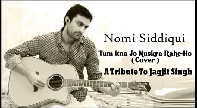 Tum Itna Jo Muskura Rahe Ho Tribute to Jagjit Singh