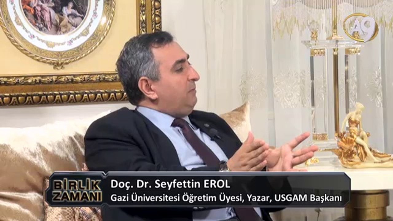 Birlik Zamanı - 32. Bölüm - Doç. Dr. Seyfettin Erol, Gazi Üniversitesi Öğretim Üyesi, Yazar, USGAM Başkanı
