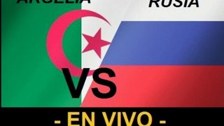 Ver partido Argelia vs Rusia En Vivo Mundial Brasil 2014 26 de Junio 2014