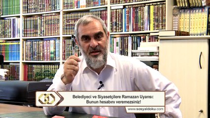 44) Belediyeci ve Siyasetçilere Ramazan Uyarısı:Bunun hesabını veremezsiniz! - Nureddin Yıldız - Sosyal Doku