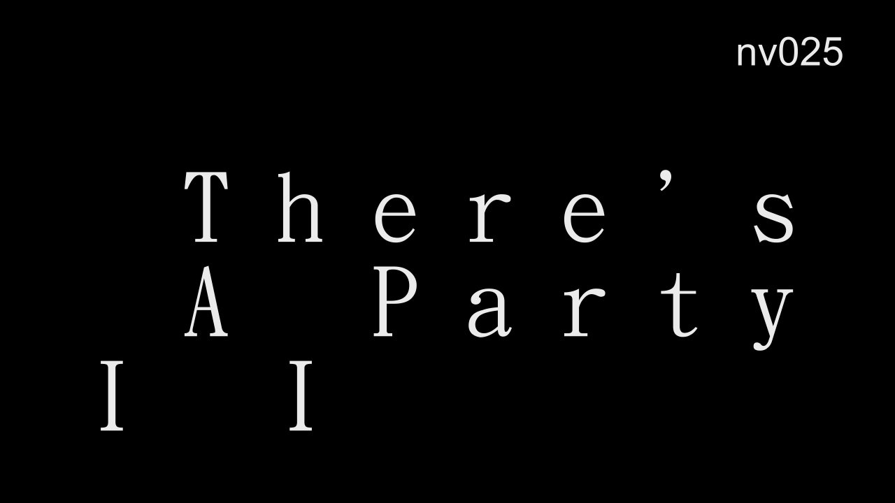 nv025 There is A Party II