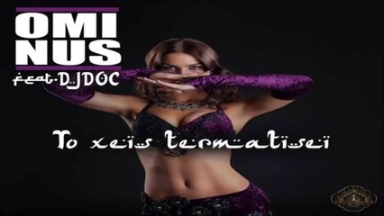 Ominus Feat. Dj Dog - Το 'Χεις Τερματίσει