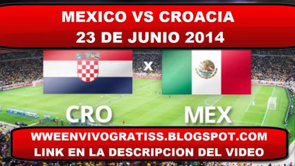 Ver Mexico vs Croacia Mundial Brasil 2014