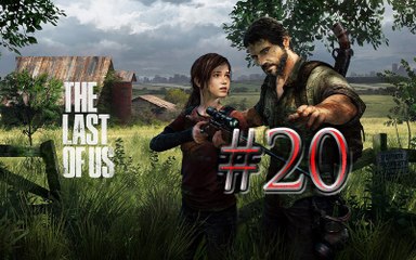 Walkthrough // The Last of Us (PS3) // Partie 20