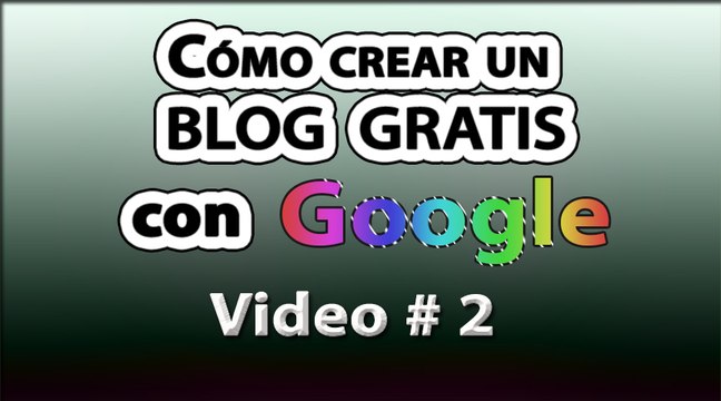 Como crear un Blog Gratis. 2a Parte