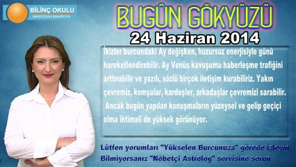 KOÇ Burcu, GÜNLÜK Astroloji Yorumu, 24 HAZİRAN 2014, Astrolog DEMET BALTACI Bilinç Okulu