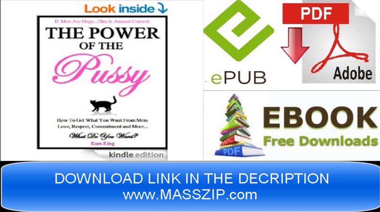 [Download eBook] The Power of the Pussy - How to Get What You Want From Men... [PDF/EPUB]