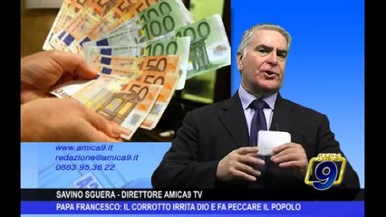 Papa Francesco: il corrotto irrita Dio e fa peccare il popolo