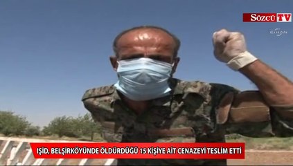 IŞİD, Belşirköyünde öldürdüğü 15 kişiye ait cenazeyi teslim etti