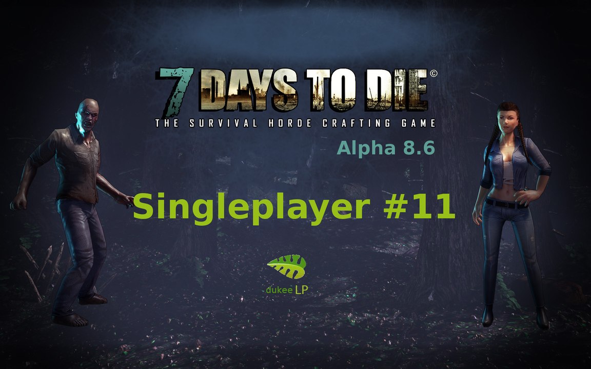 7 Days to Die Singleplayer #11
