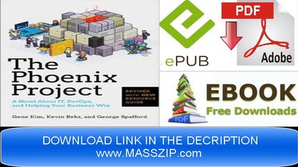 [Download eBook] The Phoenix Project by Gene Kim, Kevin Behr, George Spafford [PDF/EPUB]