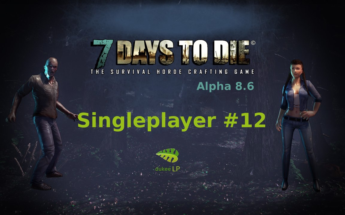 7 Days to Die Singleplayer #12