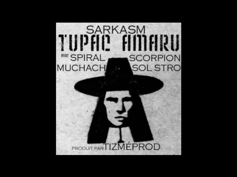 SARKASM - Tupac Amaru - avec SPIRAL - MUCHACH - SCORPION & SOL STRO