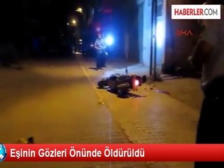Eşinin Gözleri Önünde Öldürüldü