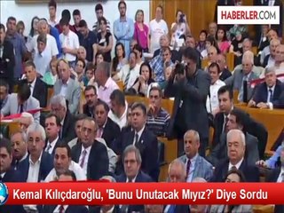 Kemal Kılıçdaroğlu, 'Bunu Unutacak Mıyız?' Diye Sordu
