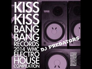 Kiss Kiss Bang Bang 2014 - DJ PREDATORS