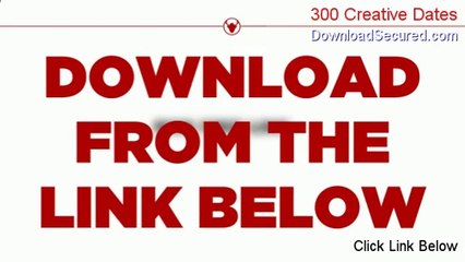 300 Creative Dates Download [Download Trial 2014]