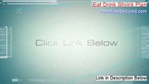 Eat Drink Shrink Plan Download Free (Free of Risk Download)