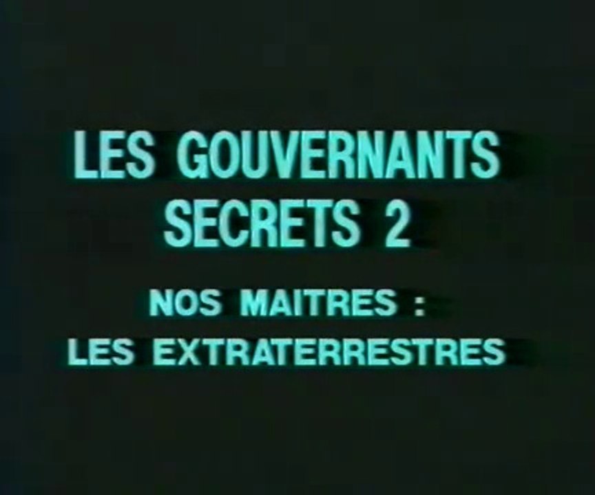 Jimmy Guieu - Episode 7 - Les Gouvernants Secrets 2 - Nos Maîtres : Les Extraterrestres (1992) (1/2)