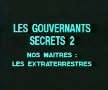 Jimmy Guieu - Episode 7 - Les Gouvernants Secrets 2 - Nos Maîtres : Les Extraterrestres (1992) (1/2)