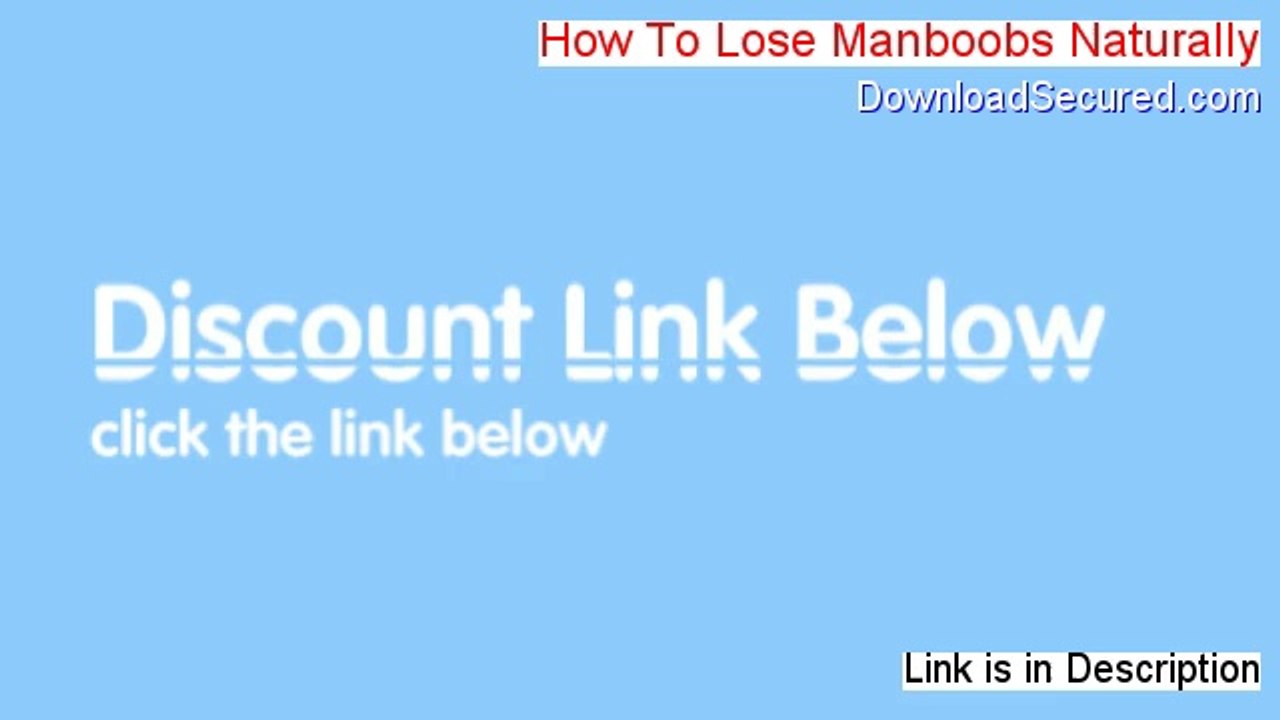 How To Lose Manboobs Naturally Free Download (Instant Download 2014)