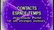 Jimmy Guieu - Episode 9 - Contacts Espace-Temps - Jean-Claude Pantel et ses Etranges Visiteurs (1993) (1/2)