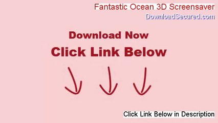 Fantastic Ocean 3D Screensaver Free Download - Risk Free Download