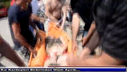 Kız Kardeşleri Birbirinden Ölüm Ayırdı