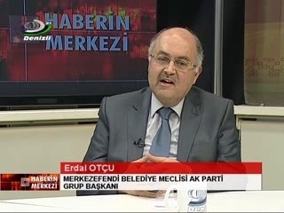 HABERİN MERKEZİNE ERDAL OTÇU KONUK OLDU