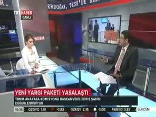 TBMM Anayasa Komisyonu Başkan Vekili İdris ŞAHİN, Yeni Yargı Paketi Değerlendirmesi