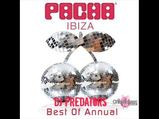 Pacha Ibiza Best of Annual 2014 - DJ PREDATORS