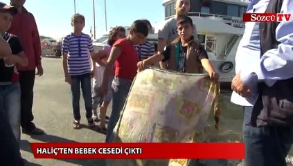 Haliç'ten bebek cesedi çıktı