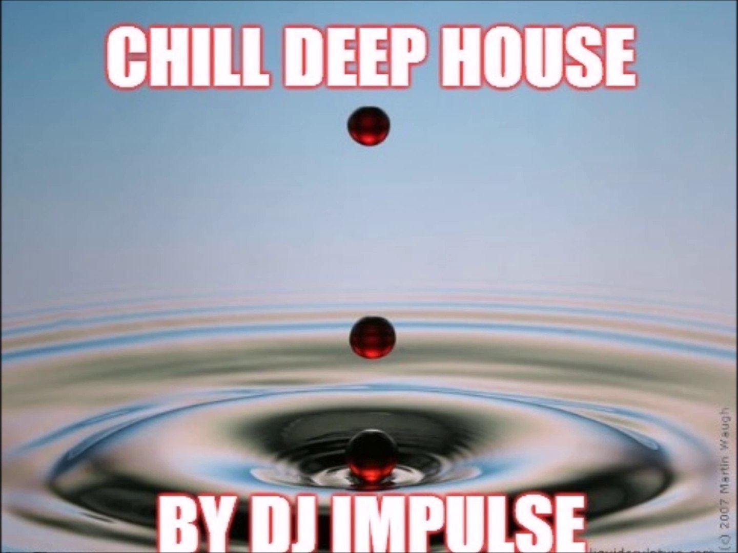 Chill Deep House Music Mix by DJ Impulse