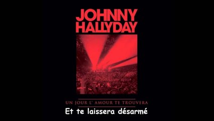 Johnny Hallyday Un Jour L Amour Te Trouvera Lyrics Paroles Video Dailymotion