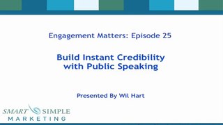 Engagement Matters 25 Build Instant Credibility with Public Speaking