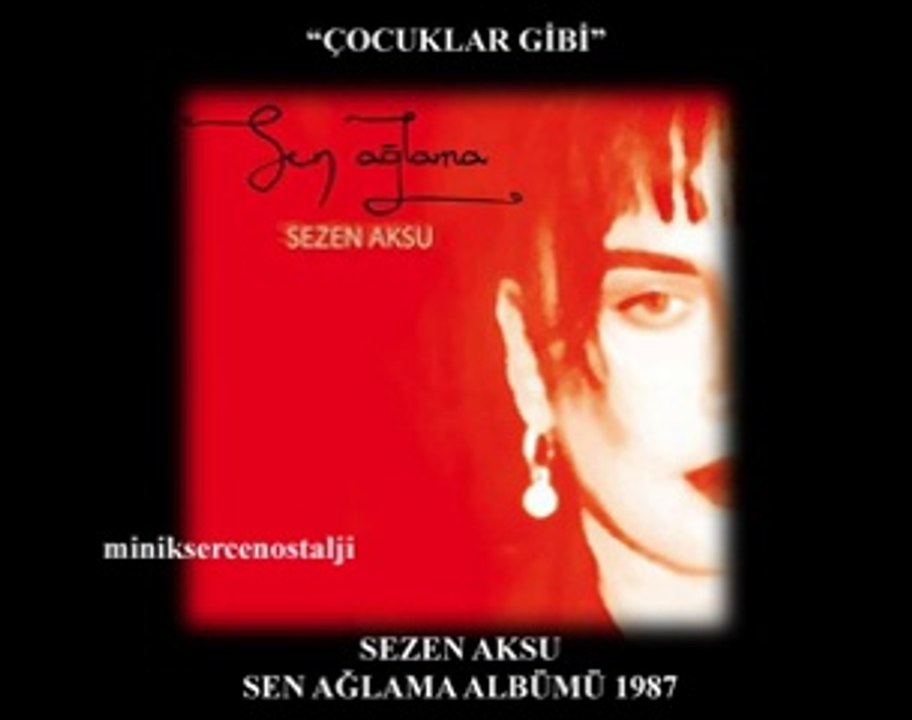 Sezen Aksu - Çocuklar Gibi