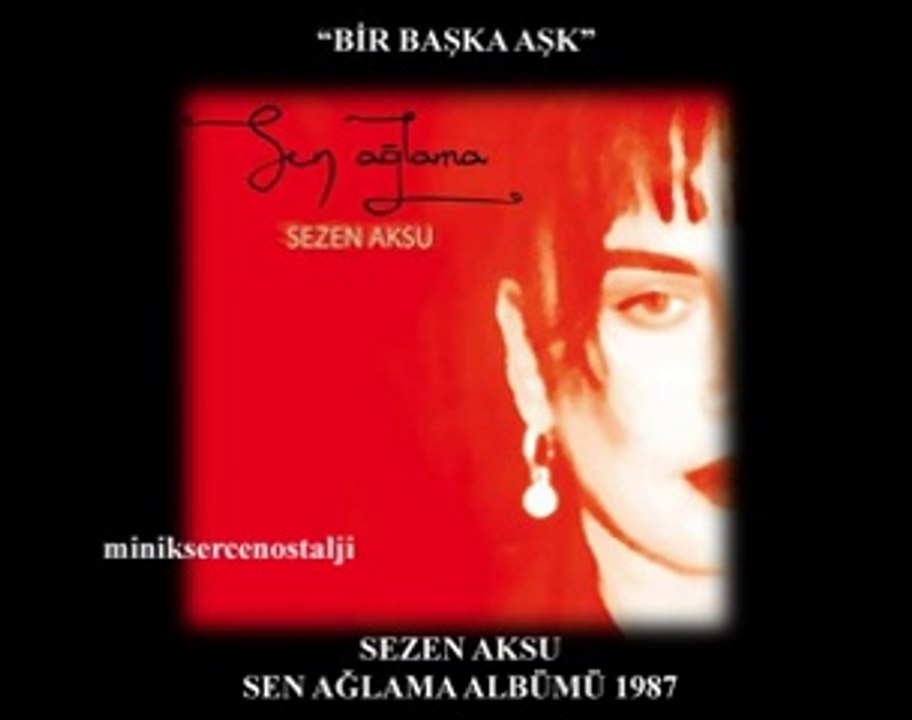 Sezen Aksu - Bir Başka Aşk