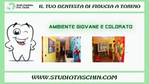 Dentista Torino | Studio Dentistico Taschin