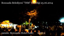 Bozcaada-Hotel Fahri/ Bozcaada Belediyesi TSM etkinliği 25.06.2014