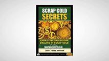 Scrap Gold Secrets 2014  | Scrap Gold Prices  | Sell Your Gold | Scrap Gold Secrets Review