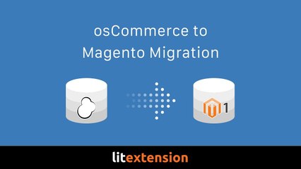How to Migrate from osCommerce to Magento using LitExtension Migration