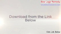 Bow Legs Remedy Download - Risk Free Download 2014