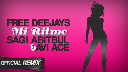 Free Deejays - Mi Ritmo (Sagi Abitbul & Avi Ace Official Remix)