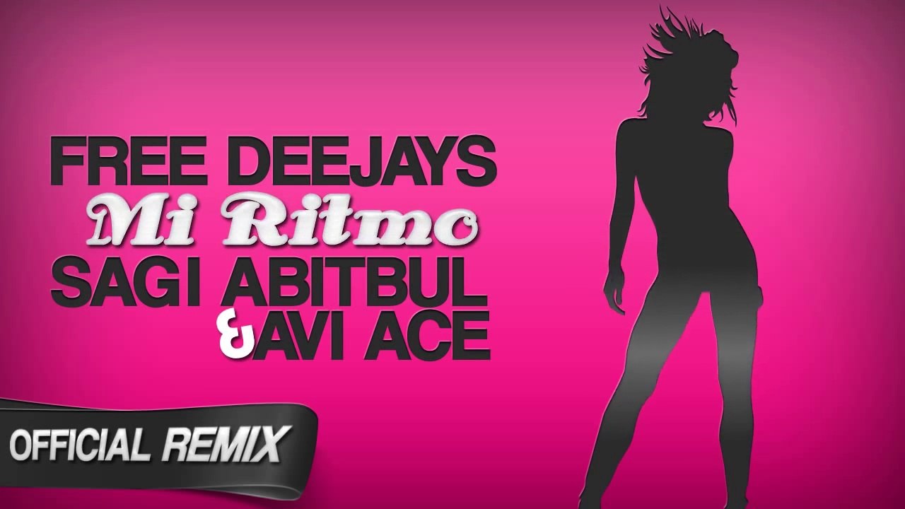 Free Deejays - Mi Ritmo (Sagi Abitbul & Avi Ace Official Remix)