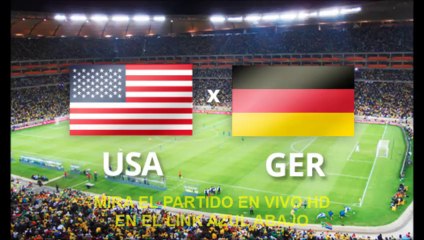 VER PARTIDO ALEMANIA VS ESTADOS UNIDOS EN VIVO EN LINEA HD!!