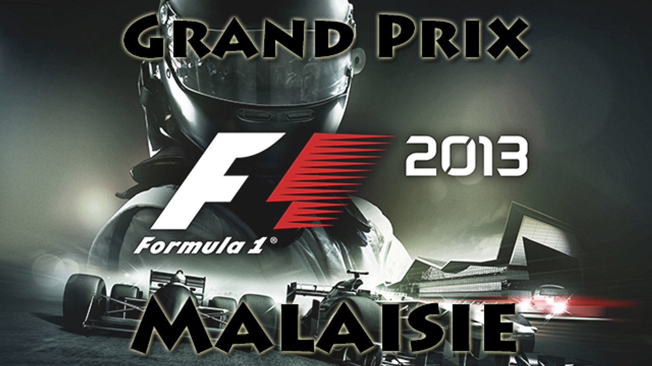 [Vidéo Détente] F1 2013 : Grand Prix de Malaisie
