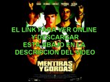 MENTIRAS Y GORDAS - PELICULA COMPLETA