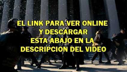 Batman The Dark Knight Rises -VER ONLINE Y DESCARGAR - HD