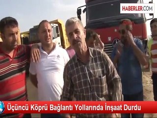 3. köprü bağlantı yollarında inşaat durdu!
